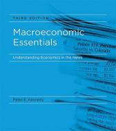 Macroeconomic Essentials - Understanding Economics  in the News 3e di Peter Kennedy edito da MIT Press