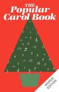 Popular Carol Book: Words Edition di Cassell, Richard J. Coleman, Rosalind Russell edito da CONTINNUUM 3PL