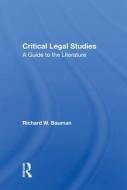 Critical Legal Studies di Richard W Bauman edito da Taylor & Francis Ltd