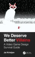 We Deserve Better Villains di Jai Kristjan edito da Taylor & Francis Ltd