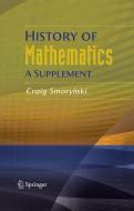 History of Mathematics di Craig Smorynski edito da Springer New York