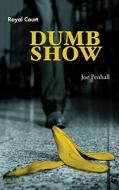 Dumb Show di Joe Penhall edito da BLOOMSBURY 3PL