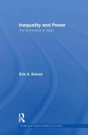 Inequality and Power di Eric A. (Rollins College Schutz edito da Taylor & Francis Ltd