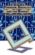 Freedom, Equality and the Market di Barry Hindess edito da Routledge