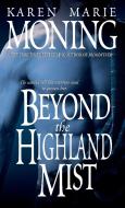 Beyond The Highland Mist di Karen Marie Moning edito da Bantam Doubleday Dell Publishing Group Inc