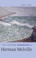 The Cambridge Introduction to Herman Melville di Kevin J. Hayes edito da Cambridge University Press