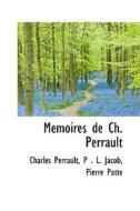 Memoires De Ch. Perrault di Charles Perrault edito da Bibliolife