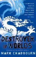 Destroyer Of Worlds di Mark Chadbourn edito da Orion Publishing Co