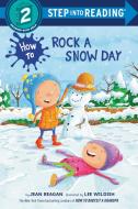 How to Rock a Snow Day di Jean Reagan edito da RANDOM HOUSE