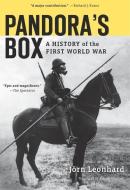 Pandora's Box: A History of the First World War di Jorn Leonhard edito da BELKNAP PR