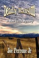 Deadly Ransom: A Matt Davis Mystery di Joe Perrone edito da Escarpment Press
