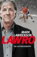 Lawro: The Autobiography. by Mark Lawrenson di Mark Lawrenson edito da Michael Joseph