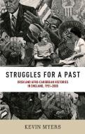 Struggles for a past di Kevin Myers edito da Manchester University Press