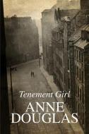 Tenement Girl di Anne Douglas edito da Severn House Publishers Ltd