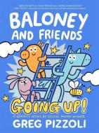 Baloney And Friends: Going Up! di Greg Pizzoli edito da Little, Brown Books For Young Readers