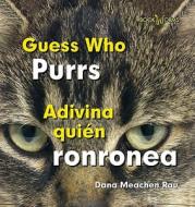 Guess Who Purrs/Adivina Quien Ronronea di Dana Meachen Rau edito da Cavendish Square Publishing