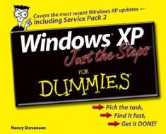 Windows XP Just the Steps for Dummies di Nancy Stevenson edito da Wiley Publishing