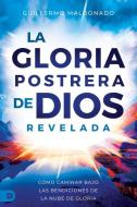 God's End-Time Glory Presence, Spanish di Guillermo Maldonado edito da Destiny Image Incorporated