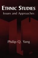 Ethnic Studies: Issues and Approaches di Philip Q. Yang edito da State University of New York Press