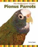 Pionus Parrots di Tammy Gagne edito da TFH Publications