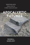 Apocalyptic Futures di Russell Samolsky edito da Fordham University Press