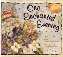 One Enchanted Evening di Mark Kimball Moulton edito da IDEALS PUB CO