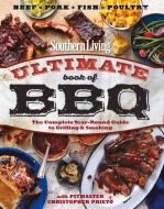 Southern Living Ultimate Book of BBQ: The Complete Year-Round Guide to Grilling and Smoking di Ashley Strickland, Southern Living, The Editors of Southern Living edito da Oxmoor House