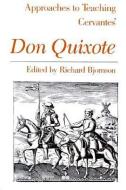 Approaches to Teaching Cervantes' Don Quixote edito da Modern Language Association