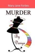 Murder by Design di Mary Jane Forbes edito da Todd Book Publications