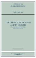 The Church In Sickness And In Health: Volume 58 edito da Cambridge University Press