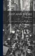 Ship and Shore: Or, Leaves From the Journal of a Cruise to the Levant di Walter Colton edito da LEGARE STREET PR