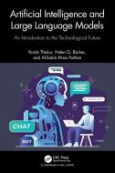 Artificial Intelligence And Large Language Models di Kutub Thakur, Helen G. Barker, Al-Sakib Khan Pathan edito da Taylor & Francis Ltd