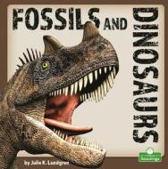 Fossils and Dinosaurs di Julie K. Lundgren edito da CRABTREE SEEDLINGS