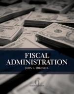 Fiscal Administration di John Mikesell edito da Wadsworth Publishing