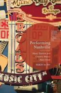 Performing Nashville di Robert W. Fry edito da Palgrave Macmillan