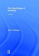 The Psychology of Investing di John R. (University of Alaska-Anchorage Nofsinger edito da Taylor & Francis Ltd