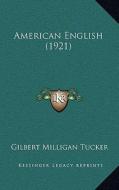 American English (1921) di Gilbert Milligan Tucker edito da Kessinger Publishing