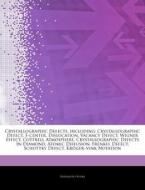 Crystallographic Defects, Including: Cry di Hephaestus Books edito da Hephaestus Books