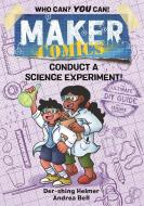 Maker Comics: Conduct a Science Experiment! di Der-Shing Helmer edito da FIRST SECOND