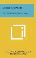 Social Research: Prentice Hall Sociology Series di Manuel Conrad Elmer edito da Literary Licensing, LLC