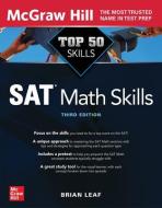 Top 50 SAT Math Skills, Third Edition di Brian Leaf edito da McGraw-Hill Education