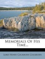 Memorials Of His Time... edito da Nabu Press