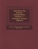Jahrbuch Der Goethe-Gesellschaft, Volume 3 di Goethe-Gesellschaft, Hans Gerhard Graf, Max Hecker edito da Nabu Press