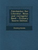Jahrbucher Der Literatur, Neun Und Vierzigster Band - Primary Source Edition di Anonymous edito da Nabu Press