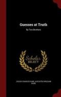 Guesses At Truth di Julius Charles Hare, Augustus William Hare edito da Andesite Press