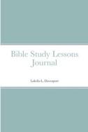 Bible Study Lessons Journal di Lakella Davenport edito da Lulu.com