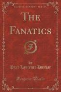The Fanatics (classic Reprint) di Paul Laurence Dunbar edito da Forgotten Books