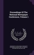 Proceedings Of The National Newspaper Conference, Volume 1 edito da Palala Press