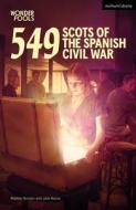 549: Scots of the Spanish Civil War di Robbie Gordon, Jack Nurse edito da BLOOMSBURY 3PL