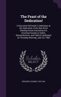 The Feast Of The Dedication! di Richards George 1755?-1814 edito da Palala Press
